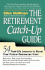 The Retirement Catch-Up Guide: 54 Real-Life Lessons to Boost Your Retirement Resources Now!