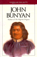 John Bunyan: Author of the Pilgrim's Progress (Heroes of the Faith)