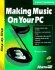 Making Music on Your Pc (Creative Computing Series)