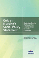 guide to nursings social policy statement understanding the profession from