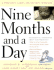 Nine Months and a Day: a Pregnancy, Labor, and Delivery Companion