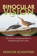 binocular vision the politics of representation in birdwatching field guide