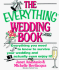 The Everything Wedding Book: Everything You Need to Know to Survive Your Wedding and Actually Even Enjoy It