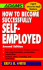 How to Become Successfully Self-Employed