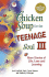 Chicken Soup for the Teenage Soul III (Chicken Soup for the Soul III)