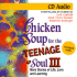 Chicken Soup for the Teenage Soul: More Stories of Life, Love and Learning (Chicken Soup for the Soul)