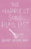 The Happiest Song Plays Last Format: Hardcover