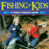 Fishing for Kids: a Family Fishing Guide (Outdoors Kids)