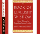 The Book of Leadership Wisdom: Classic Writings By Legendary Business Leaders (Wiley Audio)