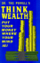 Think Wealth: Put Your Money Where Your Mind is