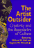 The Artist Outsider: Creativity and the Boundaries of Culture