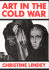 Art in the Cold War Format: Hardcover