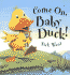 Come on, Baby Duck!