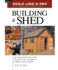 Building a Shed: Siting and Planning a Shed, Building Shed Foundations, Adding Custom Details (Build Like a Pro Series)