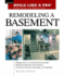 Remodeling a Basement: Expert Advice From Start to Finish (Taunton's Build Like a Pro)