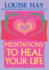 Meditations to Heal Your Life
