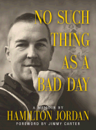no such thing as a bad day