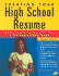 Creating Your High School Resume: a Step-By-Step Guide to Preparing an Effective Resume for Jobs College and Training Programs
