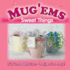 Mug 'Ems: Sweet Things