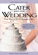 cater your own wedding rev ed easy ways to do it yourself in style