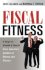 Fiscal Fitness: 8 Steps to Wealth & Health From America's Leaders of Fitness and Finance