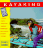 Kayaking Made Easy: a Manual for Beginners With Tips for the Experienced