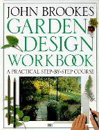 garden design workbook a practical step by course