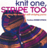 Knit One, Stripe Too: Making the Most of Self-Striping Yarn