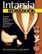 intarsia workbook learning intarsia woodworking through 8 progressive step