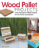 Wood Pallet Projects: Cool and Easy-to-Make Projects for the Home and Garden (Fox Chapel Publishing) Learn How to Upcycle Pallets to Make One-of-a-Kind Furniture & Accessories, From Boxes to a Ukulele