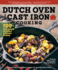 Dutch Oven and Cast Iron Cooking, Revised & Expanded Second Edition: 100+ Recipes for Indoor & Outdoor Cooking (Fox Chapel Publishing) Delicious Breakfasts, Breads, Mains, Sides, & Desserts