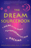 The Dream Sourcebook: a Guide to the Theory and Interpretation of Dreams
