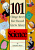 101 Things Every Kid Should Know About Science