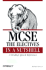 McSe: the Electives in a Nutshell (in a Nutshell (O'Reilly))