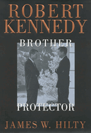 robert kennedy brother protector