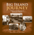 Big Island Journey: an Illustrated Narrative of the Island of Hawai'I