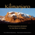 Kilimanjaro: a Photographic Journey to the Roof of Africa