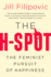 The H Spot: the Feminist Pursuit of Happiness