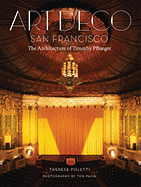 art deco san francisco the architecture of timothy pflueger