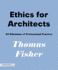 Ethics for Architects: 50 Dilemmas of Professional Practice (Architecture Briefs)