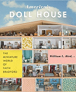americas doll house the miniature world of faith bradford