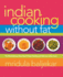 Indian Cooking Without Fat: the Revolutionary New Way to Enjoy Healthy and Delicious Indian Food