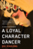Loyal Character Dancer, a