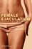 Female Ejaculation: Unleash the Ultimate G-Spot Orgasm (Dirty Everyday Slang)