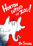 Horton Entend Un Zou! : the French Edition of Horton Hears a Who!