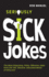 Seriously Sick Jokes: the Most Disgusting, Filthy, Offensive Jokes From the Vile, Obscene, Disturbed Minds of B3ta. Com