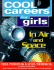 Cool Careers for Girls in Air and Space