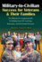 Military-to-Civilian Success for Veterans and Their Families: the Ultimate Re-Imagining Guide for Making Smart Re-Careering, Relocation, and Retiremen