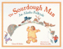 The Sourdough Man: an Alaska Folktale (Paws IV)