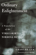 ordinary enlightenment a translation of the vimalakirti nirdesa sutra